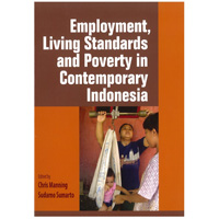 Employment, Living Standards and Poverty in Contemporary Indonesia